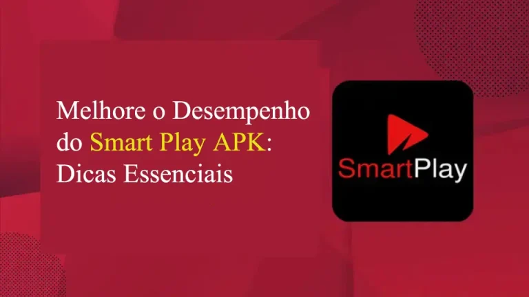 Melhore o Desempenho do Smart Play APK